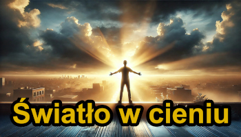 014 Światło w cieniu (🎧 Muzyka, która budzi)