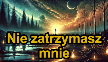 015 Nie zatrzymasz mnie (🎧 Muzyka, która budzi)