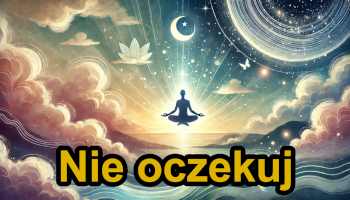 021 Nie oczekuj (🎧 Muzyka, która budzi)