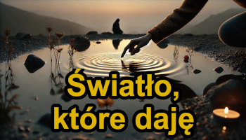 13 Światło, które daję (🎧 Muzyka, która budzi)